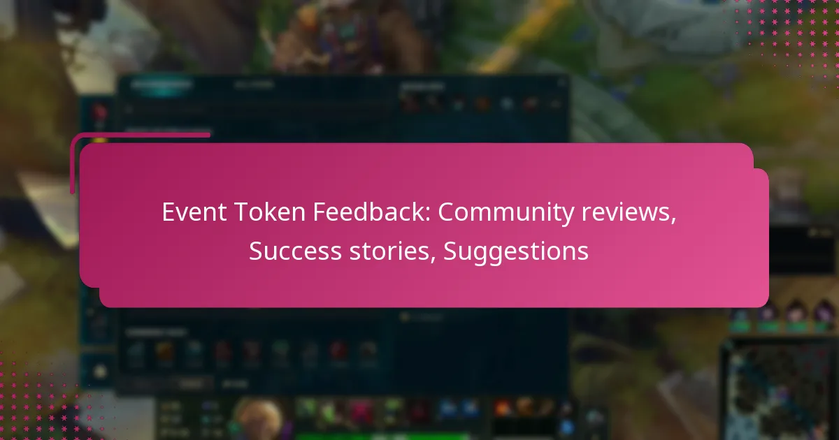 Event Token Feedback: Community reviews, Success stories, Suggestions
