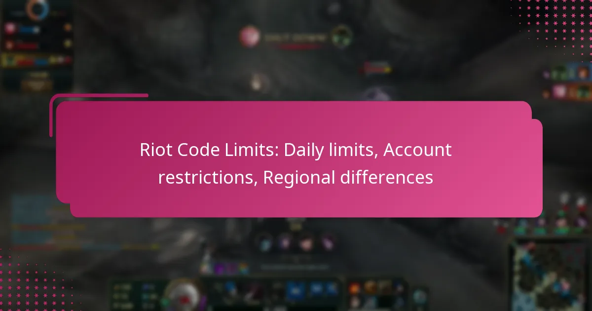 Riot Code Limits: Daily limits, Account restrictions, Regional differences