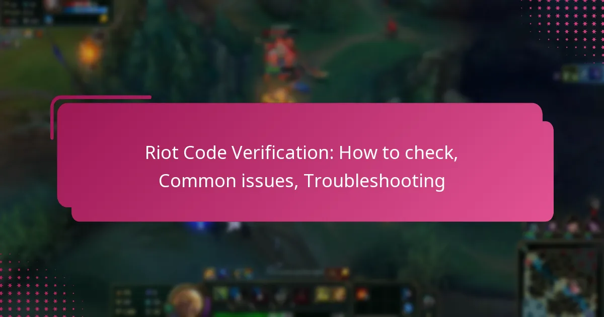 Riot Code Verification: How to check, Common issues, Troubleshooting