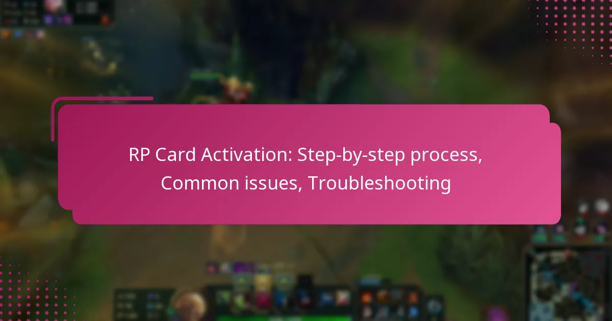 RP Card Activation: Step-by-step process, Common issues, Troubleshooting