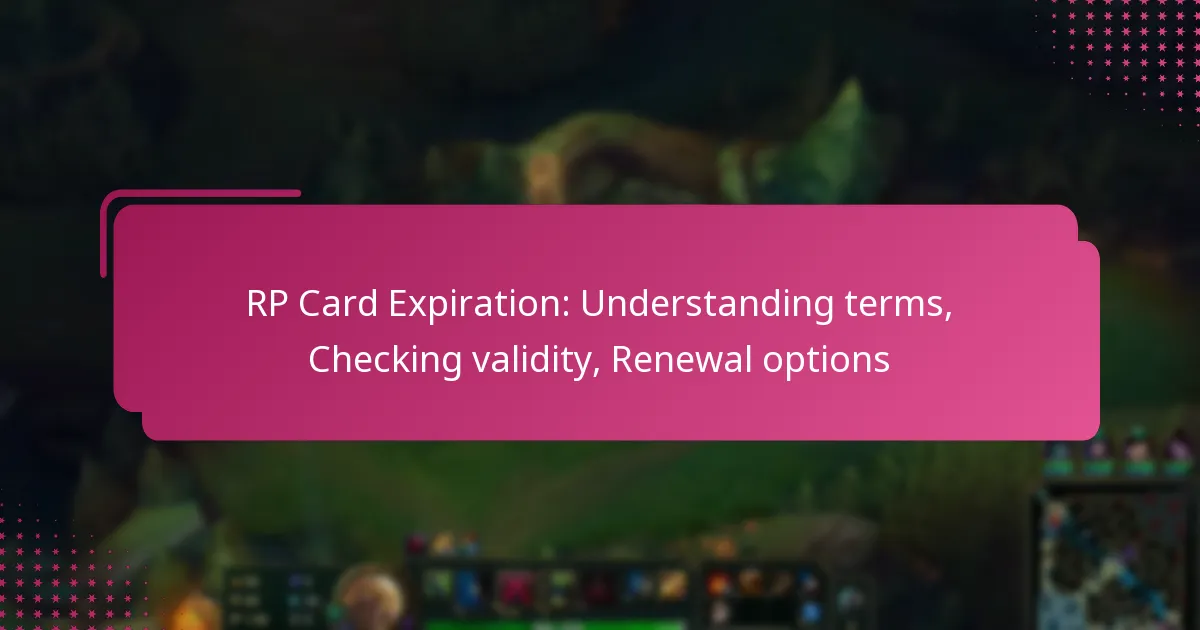 RP Card Expiration: Understanding terms, Checking validity, Renewal options