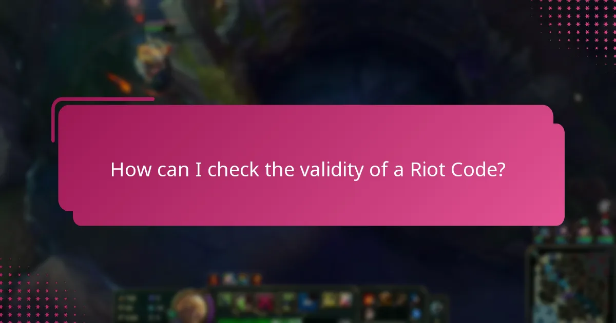 How can I check the validity of a Riot Code?