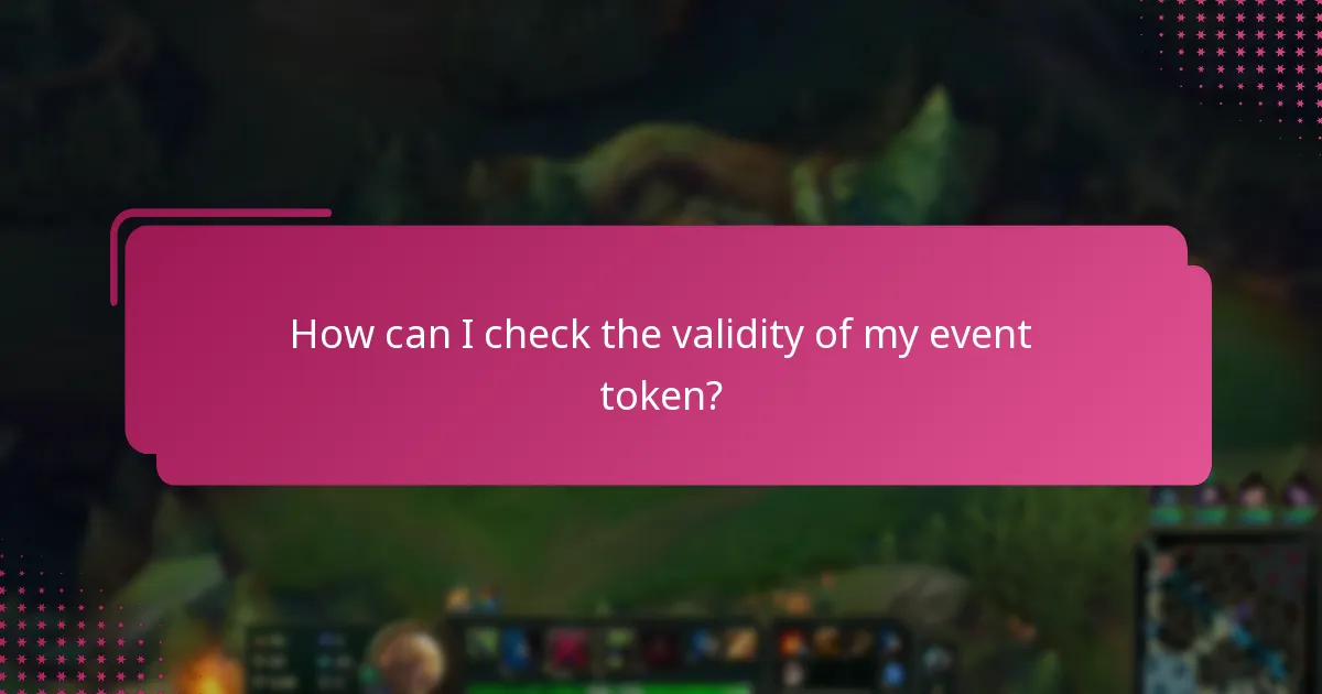 How can I check the validity of my event token?