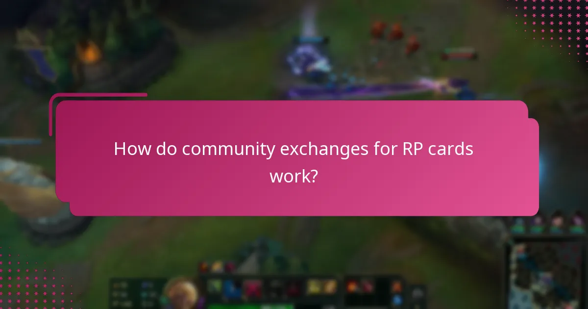 How do community exchanges for RP cards work?