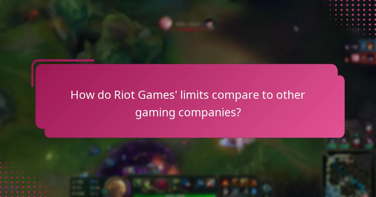 How do Riot Games' limits compare to other gaming companies?