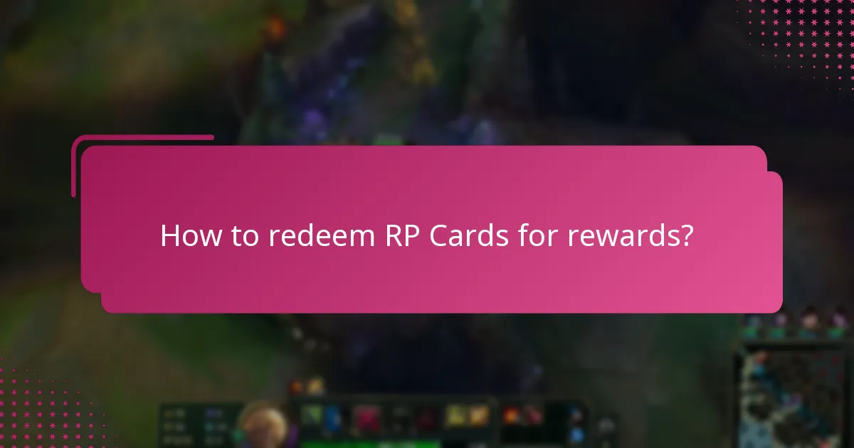 How to redeem RP Cards for rewards?
