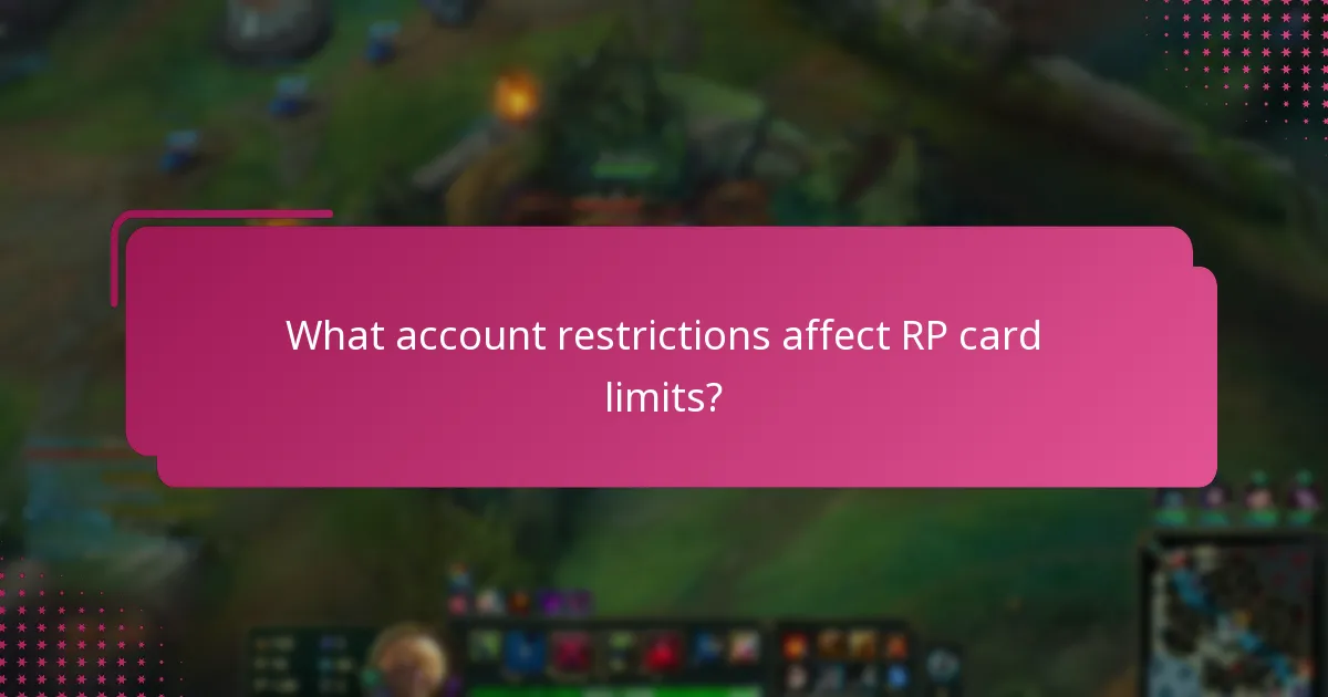 What account restrictions affect RP card limits?