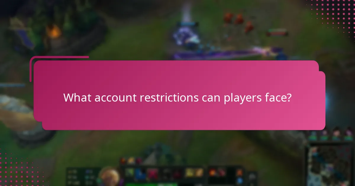 What account restrictions can players face?