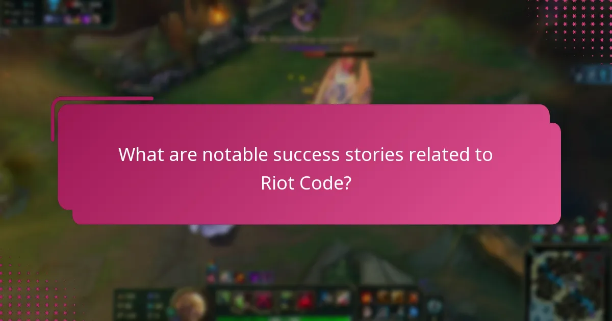 What are notable success stories related to Riot Code?