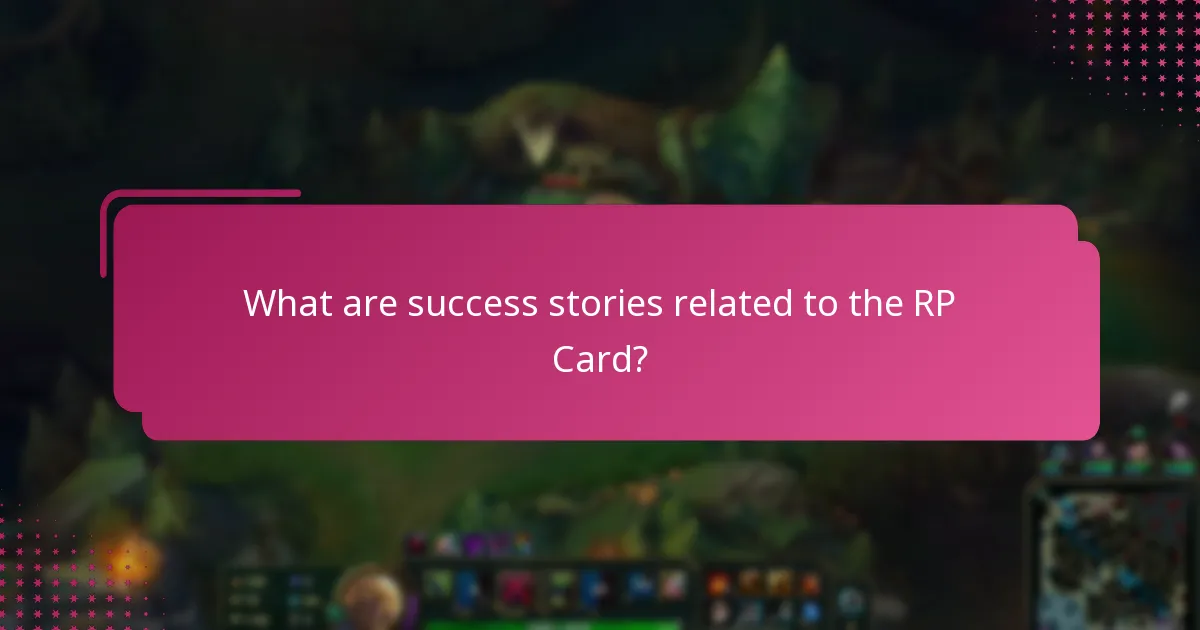 What are success stories related to the RP Card?