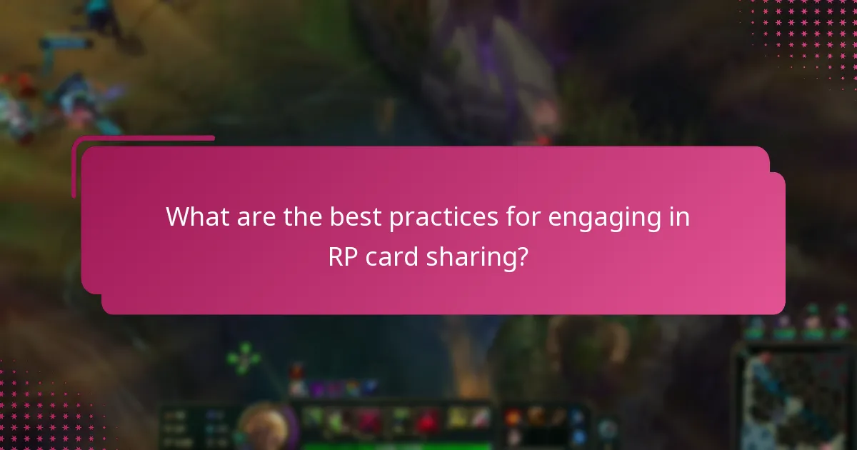 What are the best practices for engaging in RP card sharing?