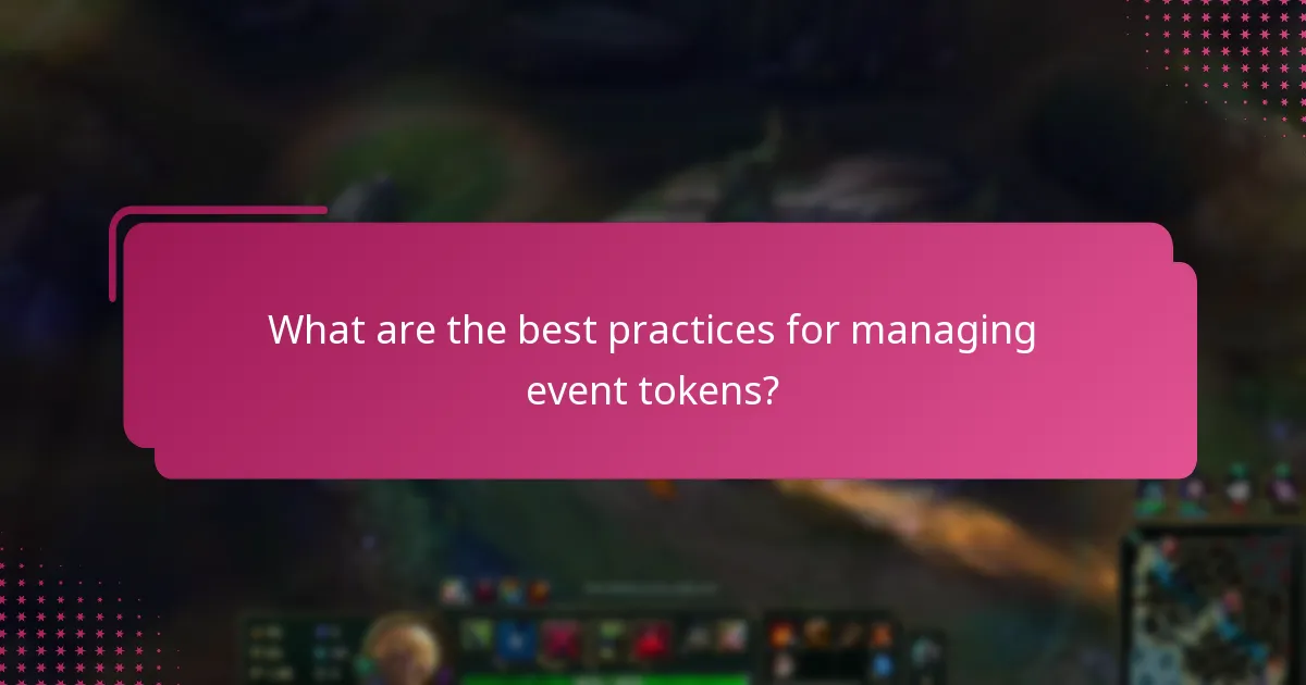 What are the best practices for managing event tokens?