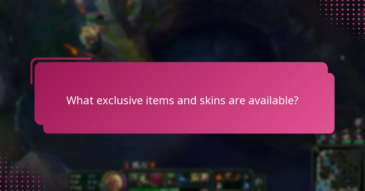 What exclusive items and skins are available?