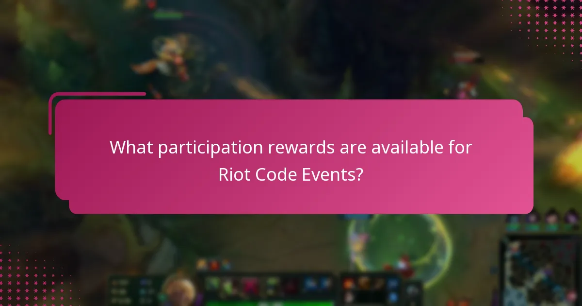 What participation rewards are available for Riot Code Events?