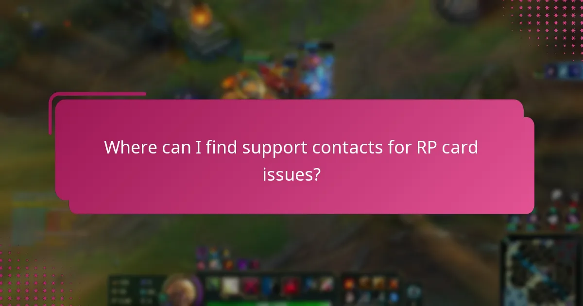 Where can I find support contacts for RP card issues?