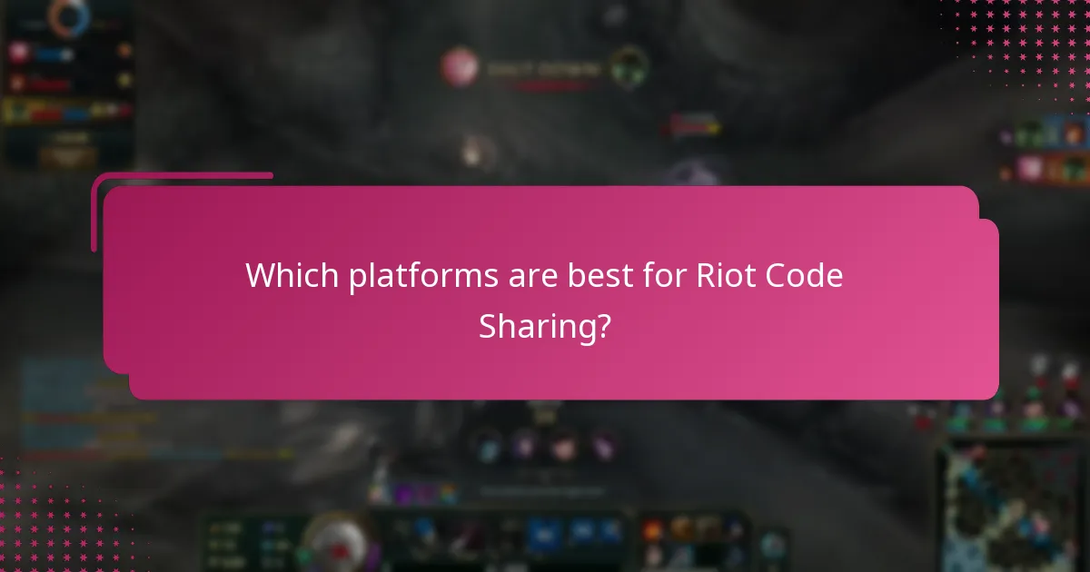 Which platforms are best for Riot Code Sharing?