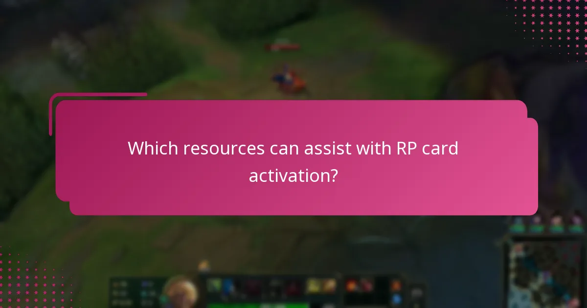 Which resources can assist with RP card activation?