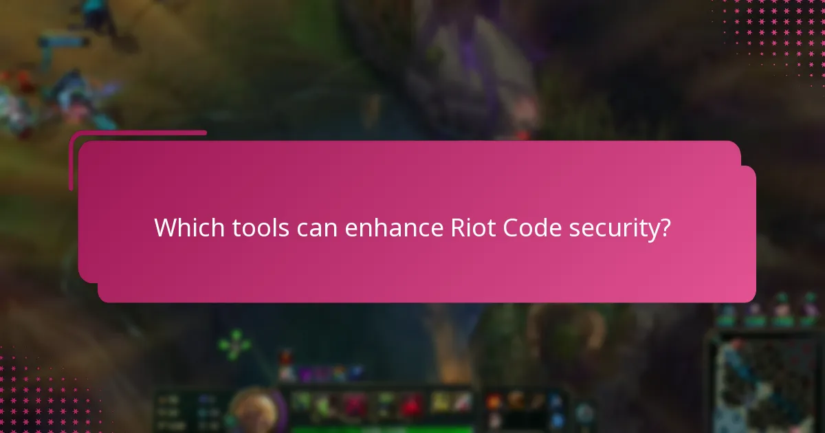 Which tools can enhance Riot Code security?