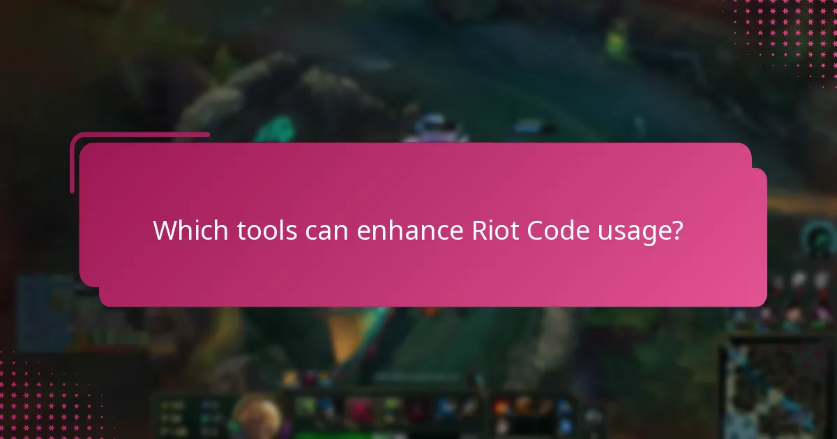 Which tools can enhance Riot Code usage?