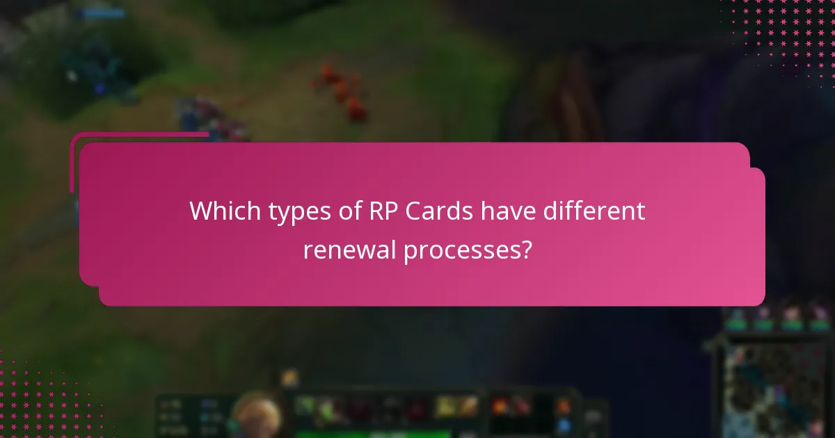 Which types of RP Cards have different renewal processes?